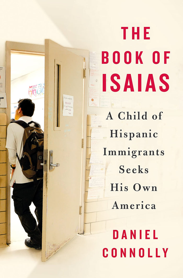 The Book of Isaias: A Child of Hispanic Immigrants Seeks His Own America by Daniel Connolly - Hardcover cover