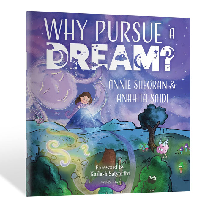 Why Pursue A Dream? - A Beautifully Illustrated and Engaging Story Book For Children by Annie Sheoran - Paperback cover