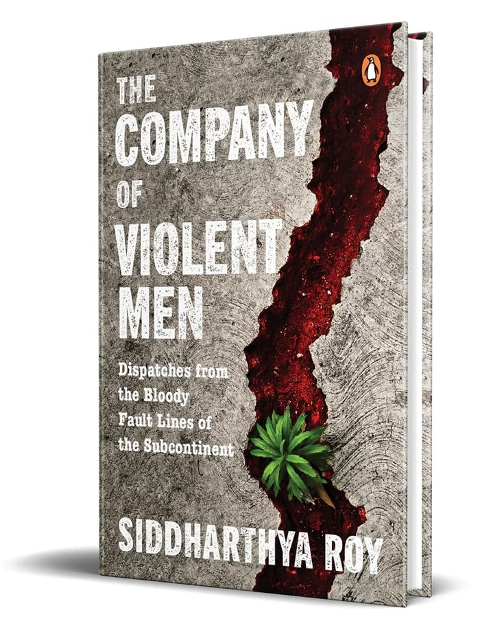 The Company of Violent Men by Siddharthya Roy - Hardcover cover