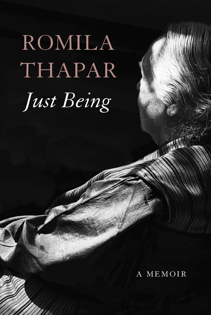 Just Being: A Memoir (The India List) by Romila Thapar - Hardcover cover