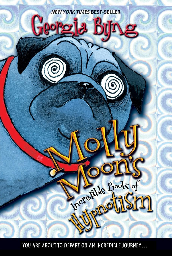 Molly Moon's Incredible Book of Hypnotism: An Orphan Discovers a Hypnotic Secret While a Sinister Stranger Watches - For Kids (Ages 8-12) by Georgia Byng - Paperback cover