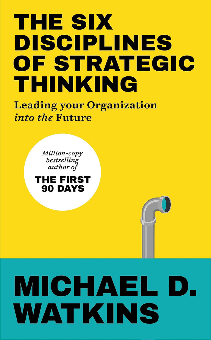 The Six Disciplines of Strategic Thinking (International Edition) by Michael D. Watkins - Paperback cover