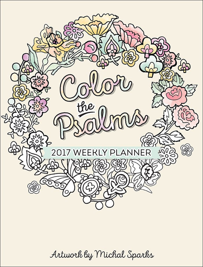 Color the Psalms 2017 Weekly Planner by Michal Sparks - Paperback cover