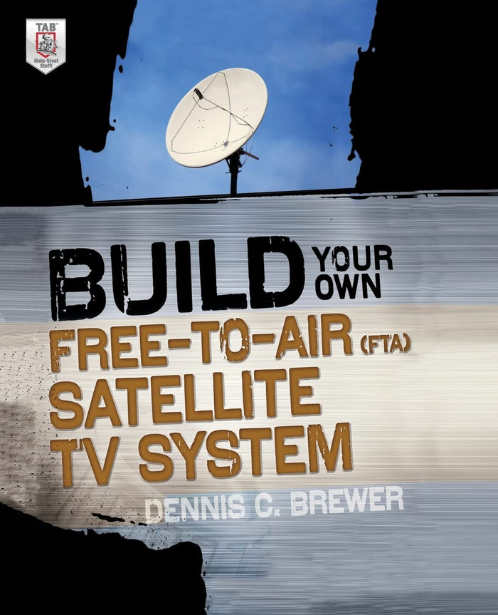 Build Your Own Free-to-Air (FTA) Satellite TV System by Dennis C. Brewer - Paperback cover