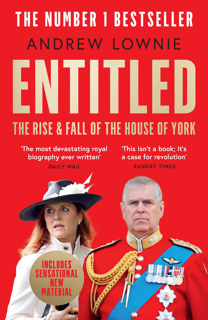 Entitled: Read the full story of Andrew Mountbatten-Windsor and Sarah Ferguson’s fall in the Sunday Times bestselling ‘most devastating royal biography ever written’ (Daily Mail) by Andrew Lownie - Paperback cover