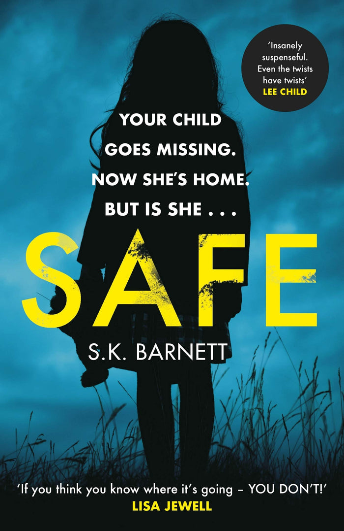 Safe: A missing girl comes home. But is it really her? by S K Barnett - Paperback cover