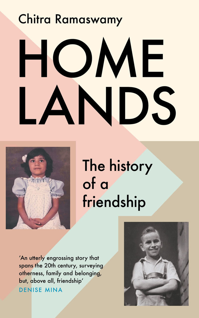 Homelands: The History of a Friendship by Chitra Ramaswamy - Hardcover cover