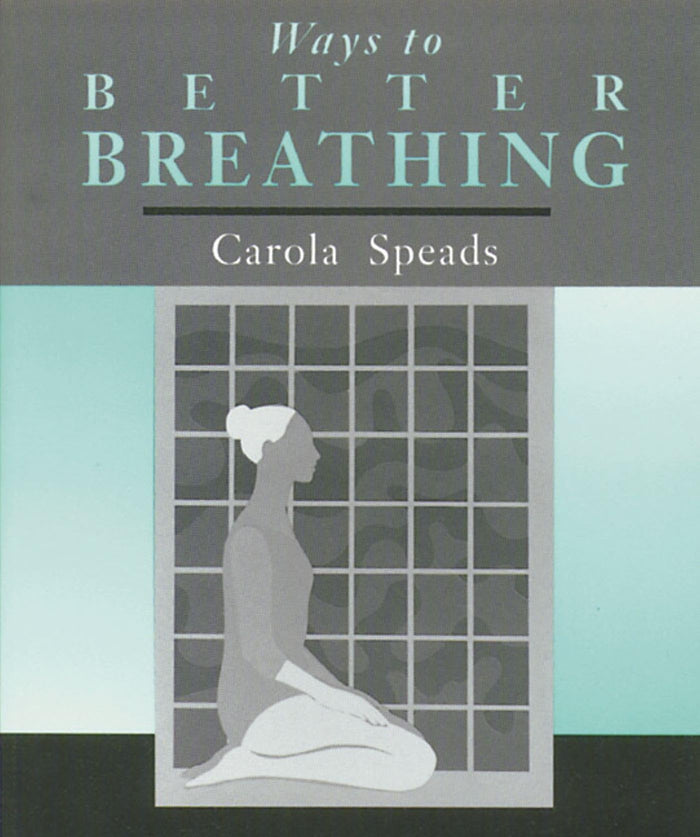 Ways to Better Breathing by Carola Speads - Paperback cover