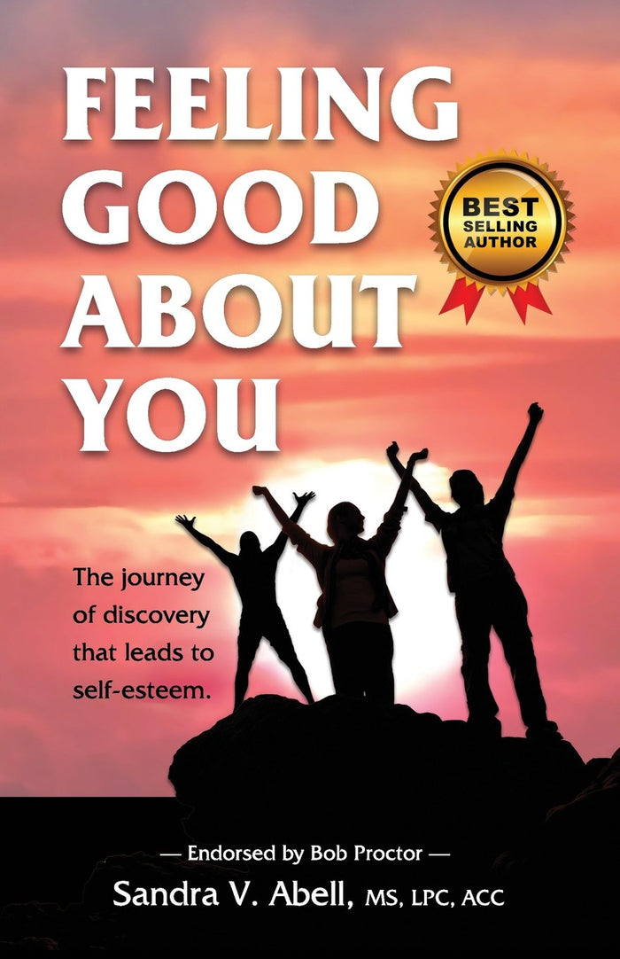 Feeling Good About You: The Journey of Discovery That Leads to Self-Esteem by Sandra V. Abell - Paperback cover