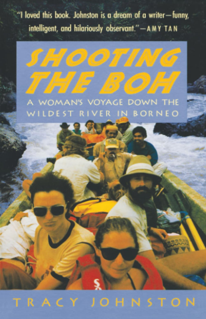 Shooting the Boh: A Woman's Voyage Down the Wildest River in Borneo (Vintage Departures) by Tracy Johnston - Paperback cover