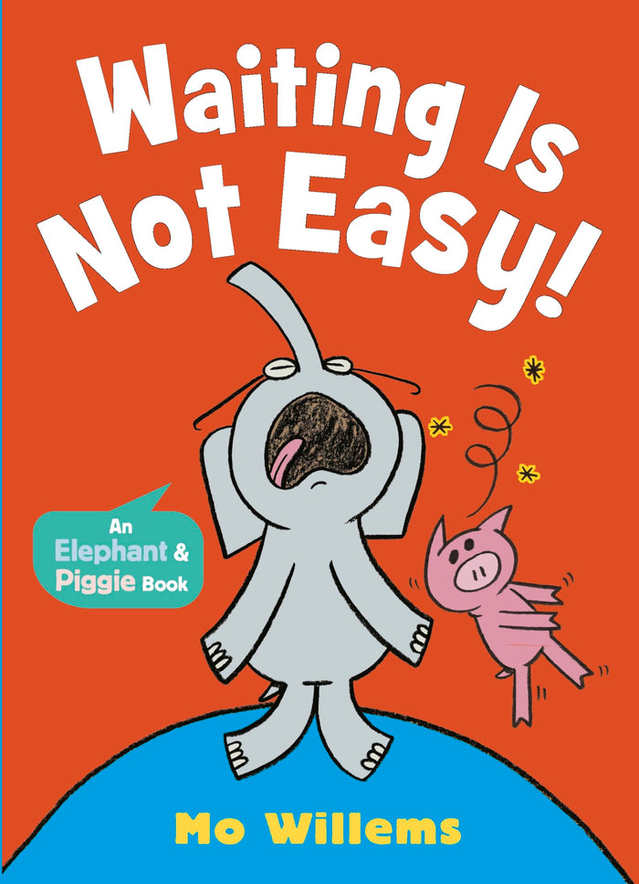 WALKER BOOKS Waiting Is Not Easy! (Elephant and Piggie). by Mo Willems - Paperback cover