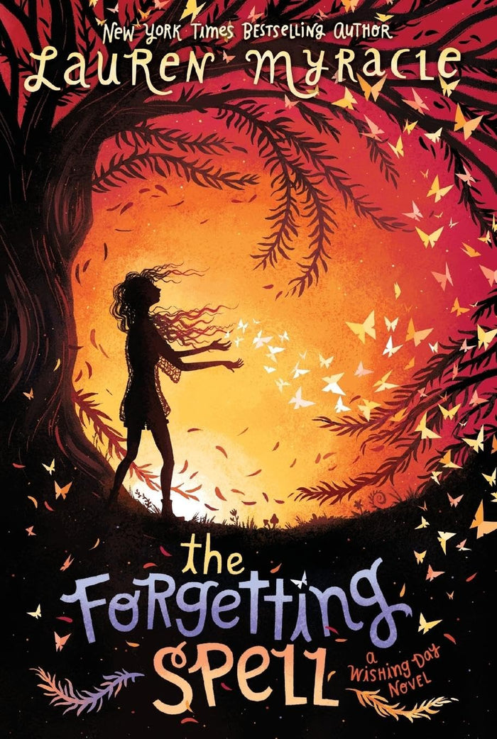 The Forgetting Spell: A Coming-of-Age Middle Grade Novel About Wishes and Family for Kids (Ages 8-12) (Wishing Day, 2) by Lauren Myracle - Paperback cover