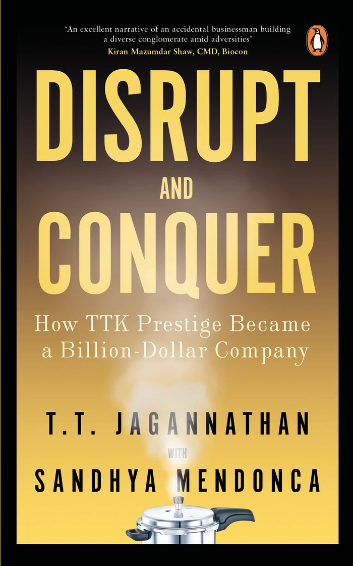 Disrupt and Conquer: How TTK Prestige Became a Billion Dollar Company by Sandhya Mendonca - Paperback cover
