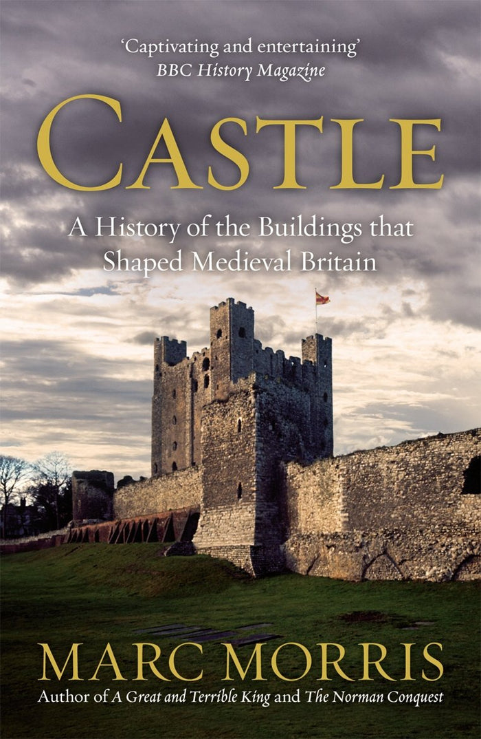 Castle: A History of the Buildings that Shaped Medieval Britain by Marc Morris - Paperback cover