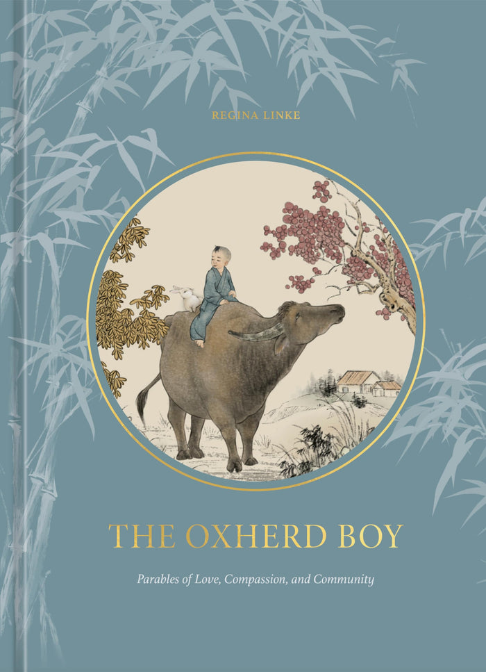The Oxherd Boy: Parables of Love, Compassion, and Community by Regina Linke - Hardcover cover