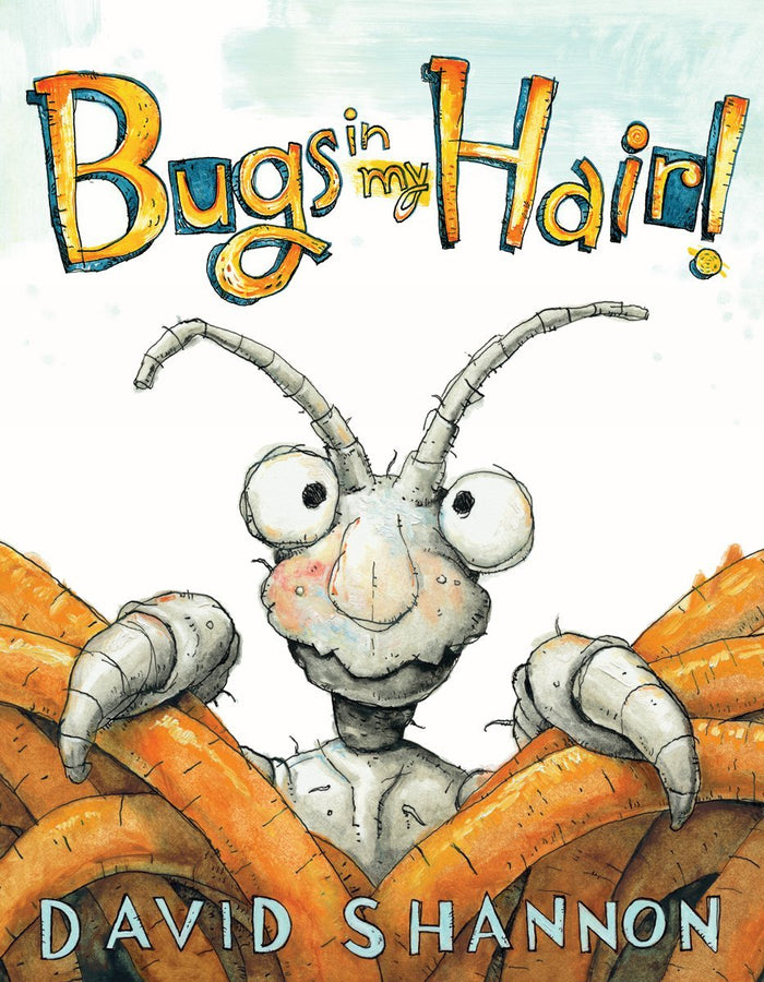 Bugs in My Hair! by David Shannon - Hardcover cover