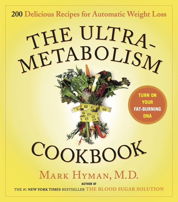 The UltraMetabolism Cookbook: 200 Delicious Recipes that Will Turn on Your Fat-Burning DNA by Dr. Mark Hyman - Hardcover cover