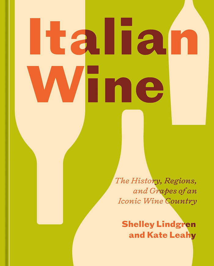 Italian Wine: The History, Regions, and Grapes of an Iconic Wine Country by Shelley Lindgren - Hardcover cover