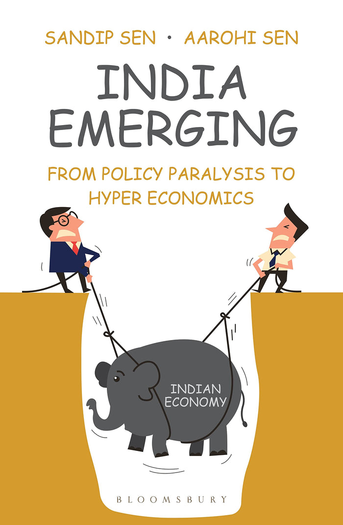 India Emerging: From Policy Paralysis to Hyper Economics by Sandip Sen - Paperback cover