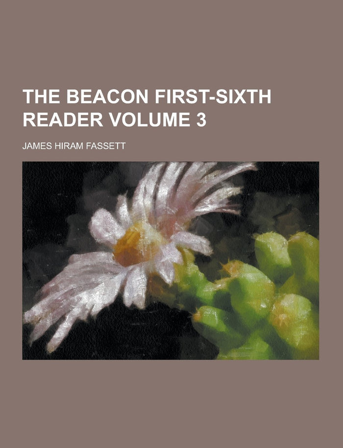The Beacon First-Sixth Reader Volume 3 by James Hiram Fassett - Paperback cover