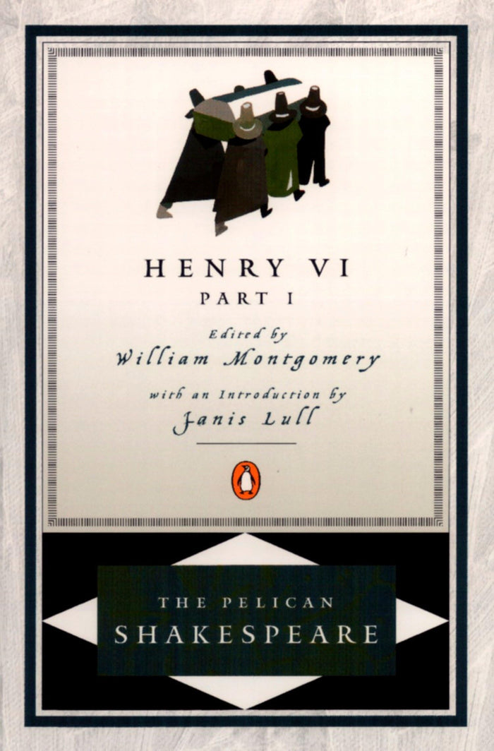 Henry VI, Part 1 (The Pelican Shakespeare) by William Shakespeare - Paperback cover