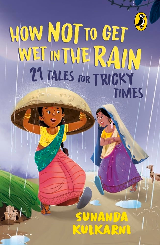 How Not to Get Wet in the Rain: 21 Tales for Tricky Times by Sunanda Kulkarni - Paperback cover