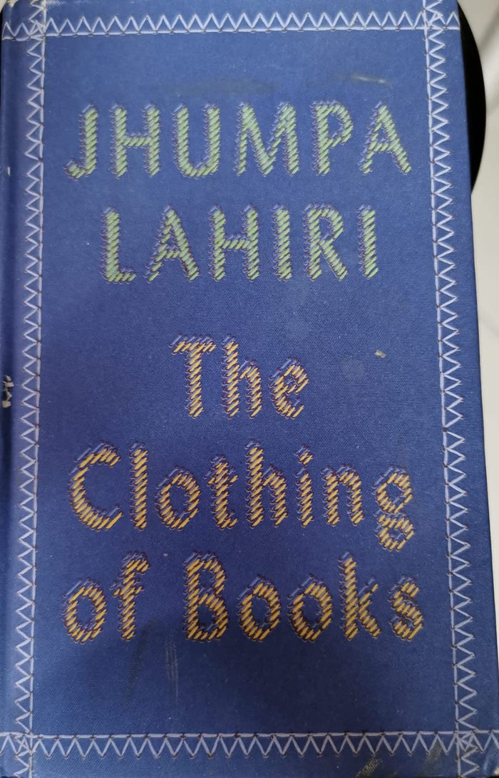 The Clothing of Books by Jhumpa Lahiri - Hardcover cover