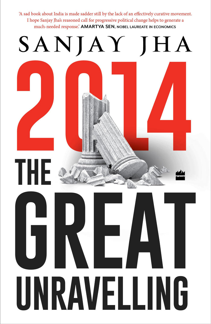 2014 : The Great Unravelling by Sanjay Jha - Paperback cover