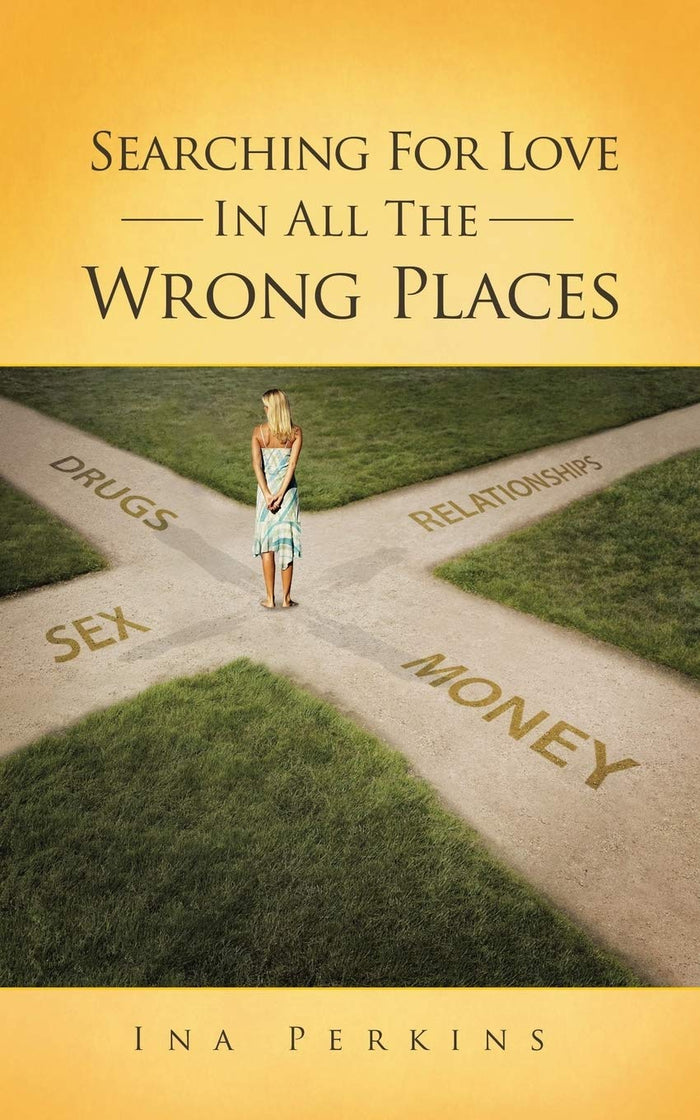 Searching for Love in all the Wrong Places by Ina Perkins - Paperback cover