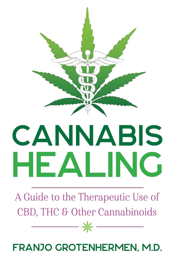 Cannabis Healing: A Guide to the Therapeutic Use of CBD, THC, and Other Cannabinoids by Franjo Grotenhermen - Paperback cover