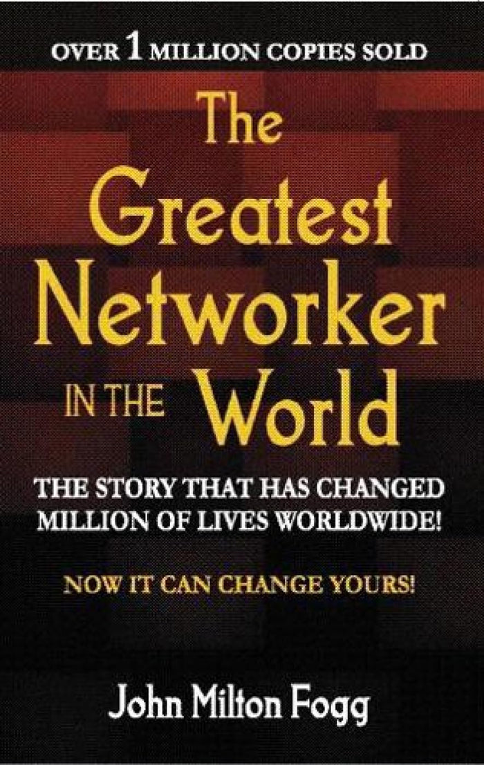 The Greatest Networker In The World by John Milton Fogg - Paperback cover