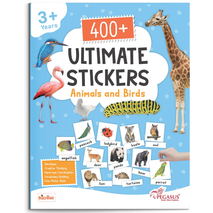 Front cover of the book '400+ Ultimate Stickers Book - Animals and Birds for 3+ Years Kids' by Team Pegasus.