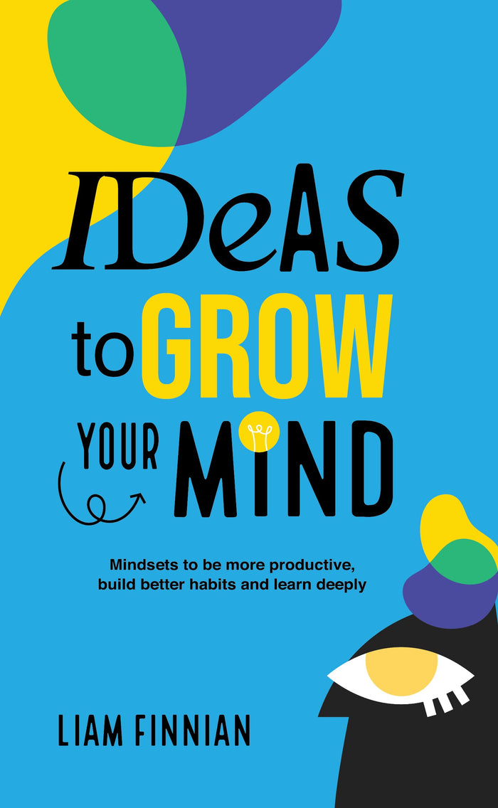 Ideas to Grow Your Mind by Liam Finnian - Paperback cover