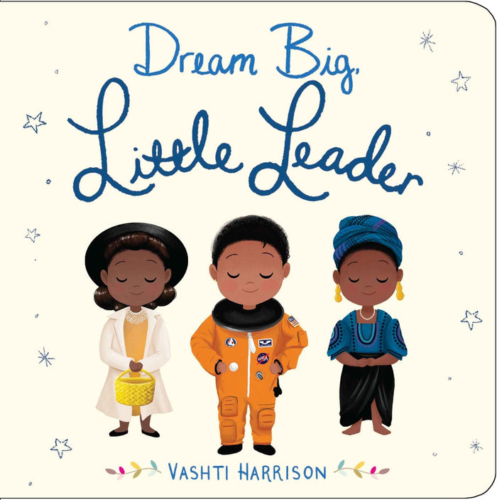 Dream Big Little Leader by Vashti Harrison - Board Book cover