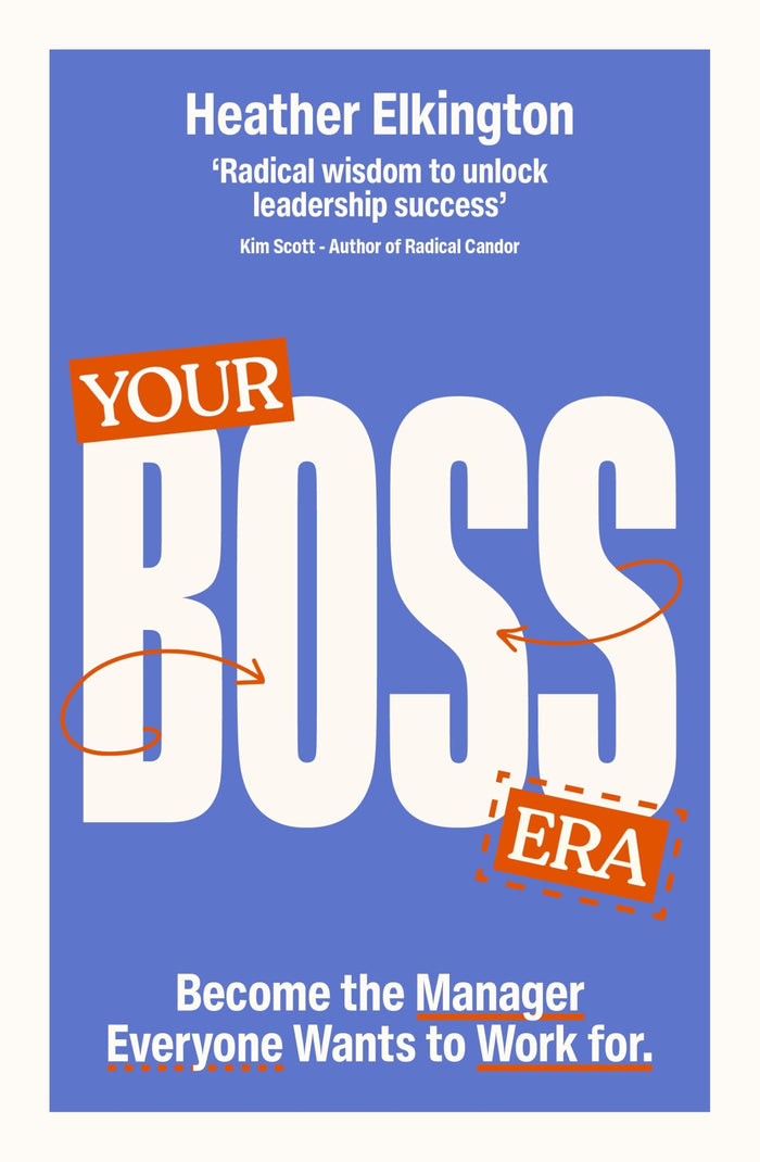 Your Boss Era: Become the Manager Everyone Wants to Work for by Heather Elkington - Paperback cover