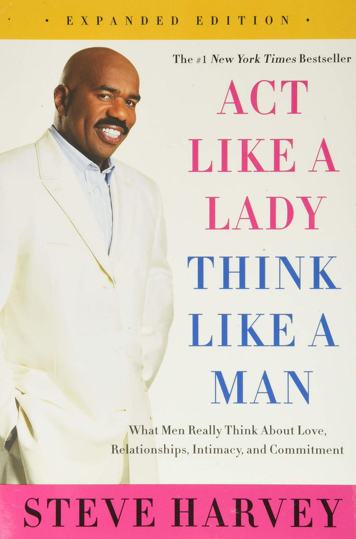 Act Like a Lady, Think Like a Man, Expanded Edition: What Men Really Think About Love, Relationships, Intimacy, and Commitment ― A #1 NYT Bestselling Dating Guide by Steve Harvey - Paperback cover