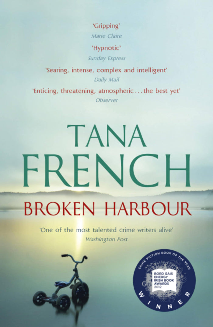 Broken Harbour: Dublin Murder Squad: 4. Winner of the LA Times Book Prize for Best Mystery/Thriller and the Irish Book Award for Crime Fiction Book of the Year by Tana French - Paperback cover