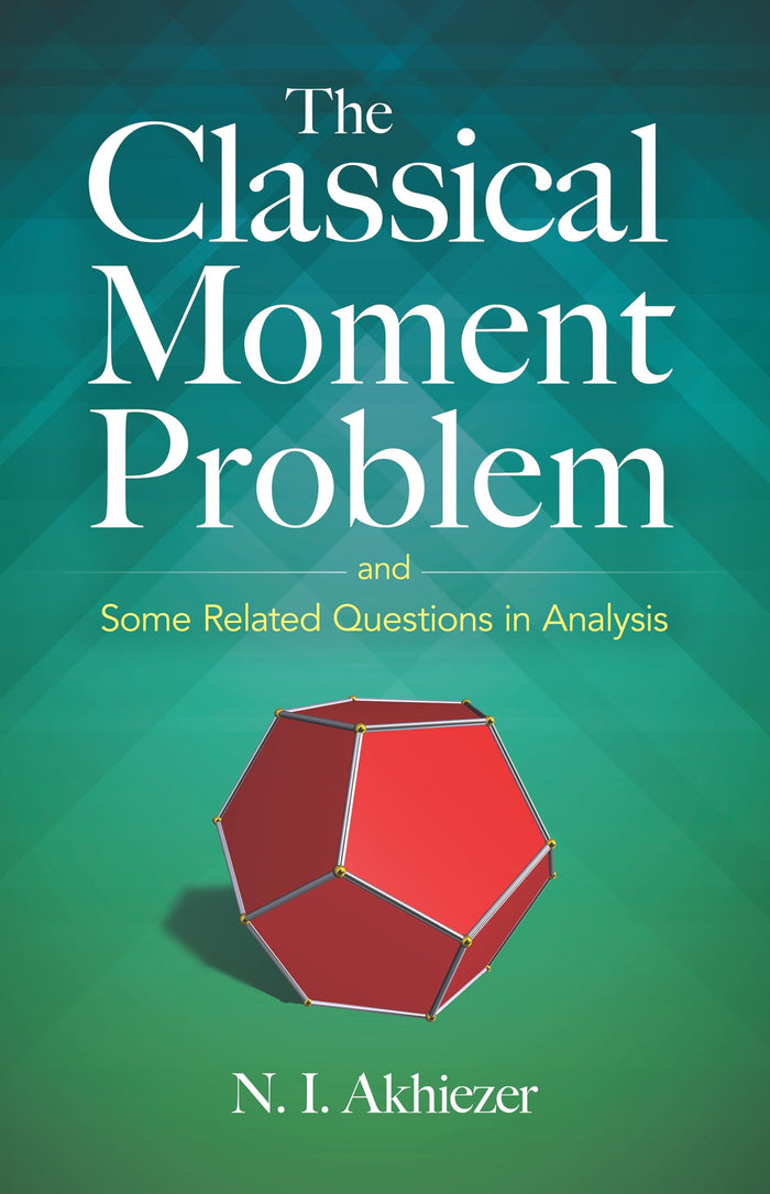 The Classical Moment Problem: and Some Related Questions in Analysis by N. I. Akhiezer - Paperback cover