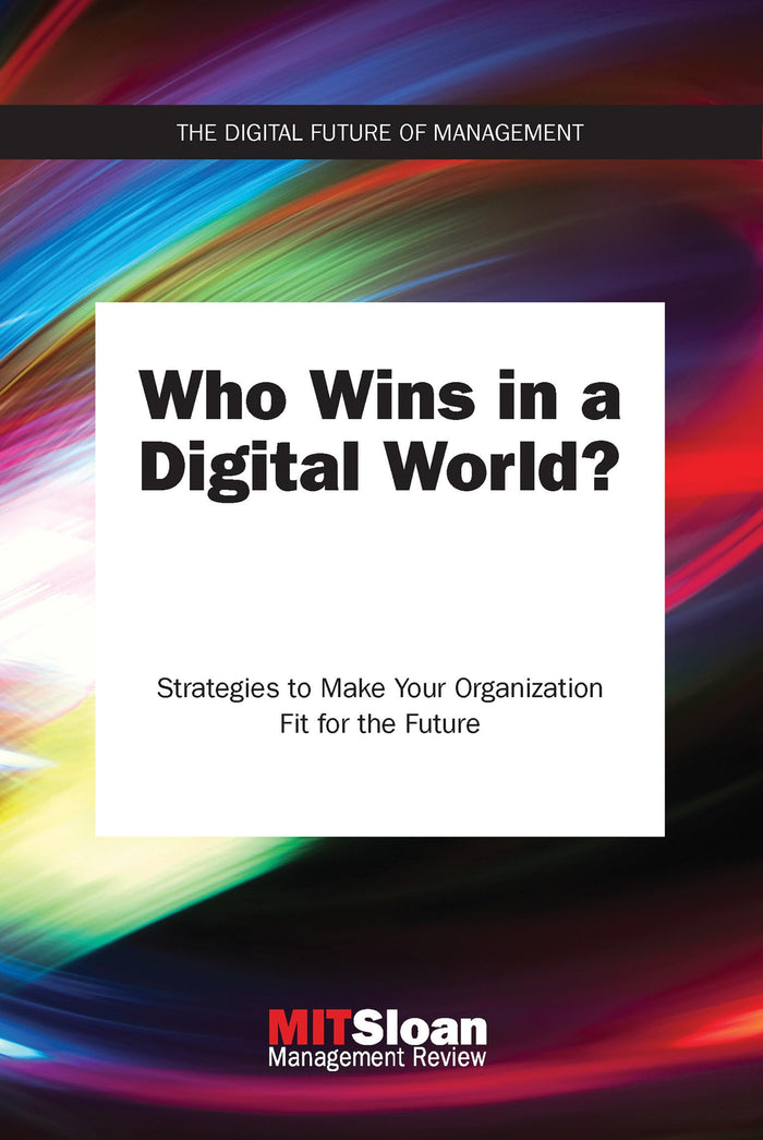 Who Wins in a Digital World?: Strategies to Make Your Organization Fit for the Future (The Digital Future of Management) by MIT Sloan Management Review - Paperback cover