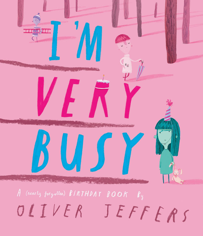 I’m Very Busy: A (Nearly Forgotten) Birthday Book by Oliver Jeffers - Hardcover cover