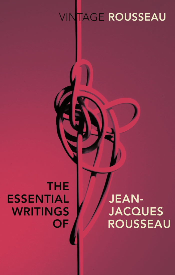 The Essential Writings of Jean-Jacques Rousseau by Jean-Jacques Rousseau - Paperback cover