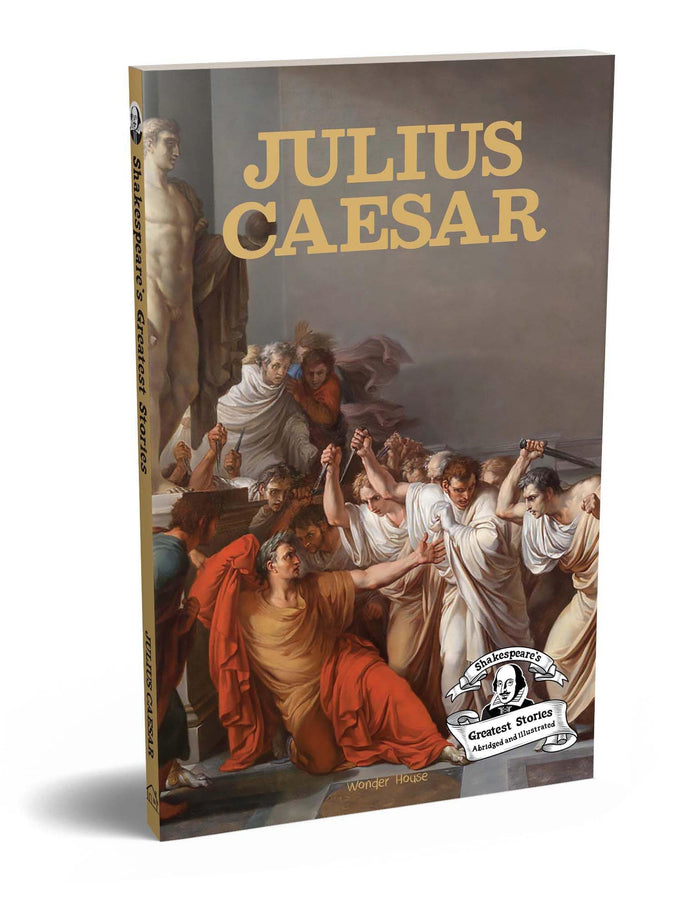 Julius Caesar : Shakespeare’s Greatest Stories For Children (Abridged and Illustrated) With Review Questions And An Introduction To The Themes In The by Wonder House Books - Paperback cover
