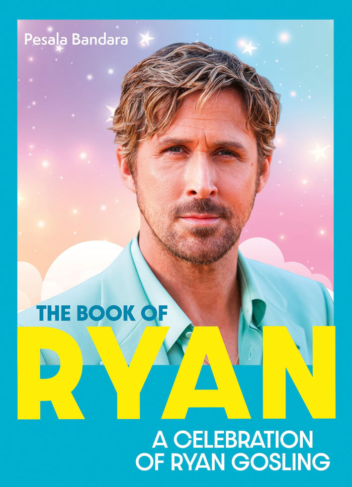 The Book of Ryan: A Celebration of Ryan Gosling by Pesala Bandara - Hardcover cover
