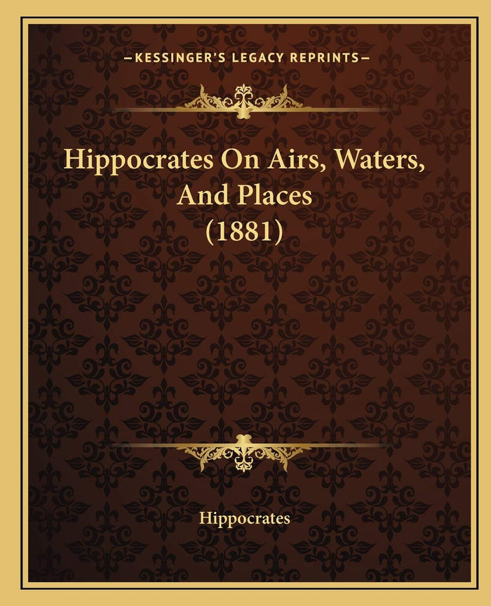 Hippocrates On Airs, Waters, And Places (1881) by Hippocrates - Paperback cover