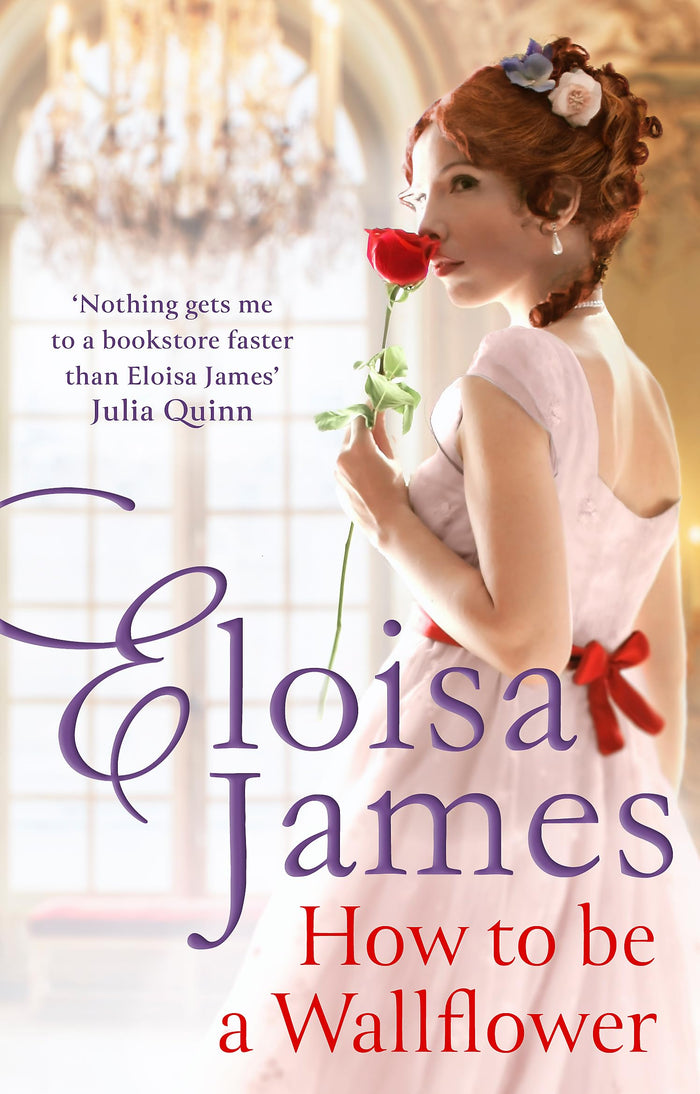 How to Be a Wallflower: A sparkling new Regency series for fans of Bridgerton (Would-Be Wallflowers) by James Eloisa - Paperback cover