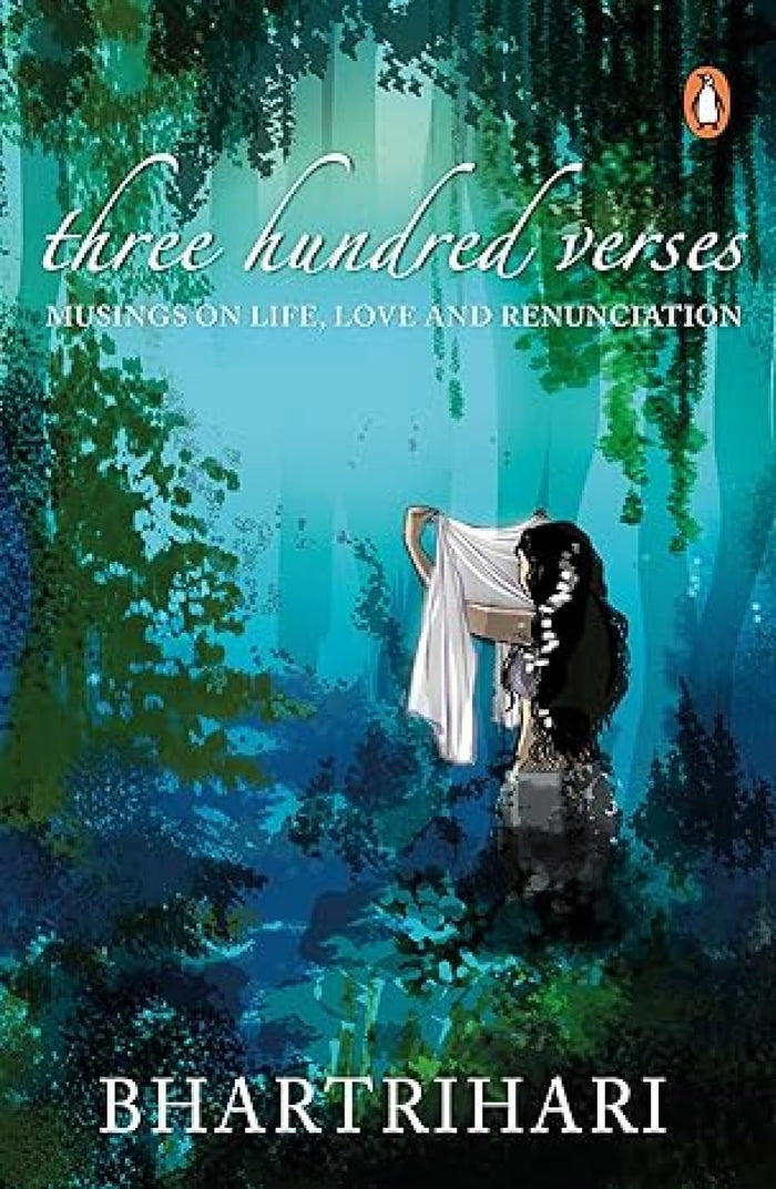 Three Hundred Verses: Musings on Life, Love and Renunciation by Bhartrihari - Hardcover cover