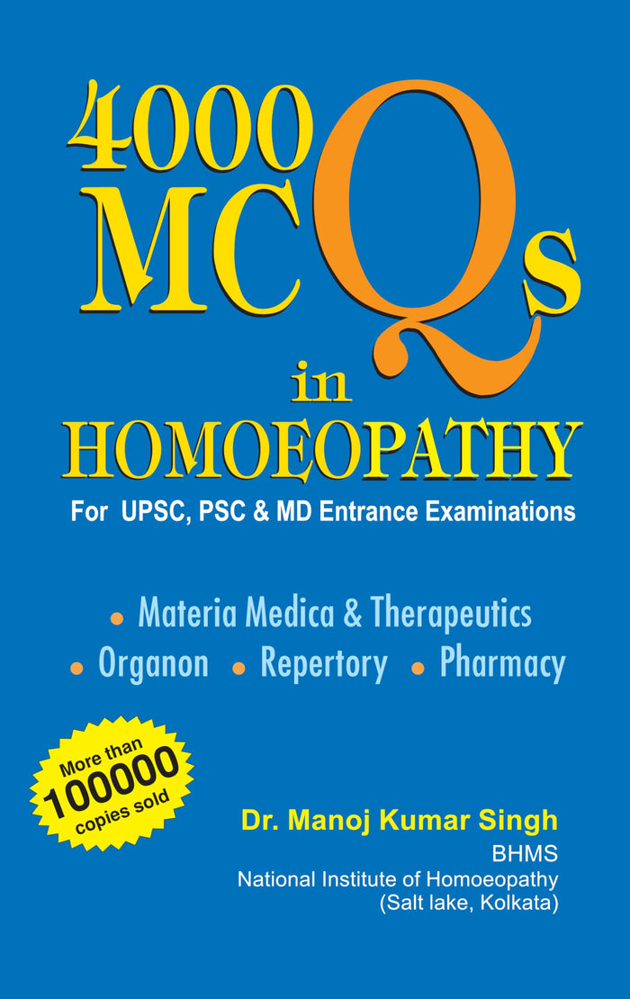 4000 MCQs in Homeopathy (For USPC, PSC and MD Entrance Examination, Includes Materia Medica, Organon, Repertory & Pharmacy) by Manoj Kumar Singh - Paperback cover