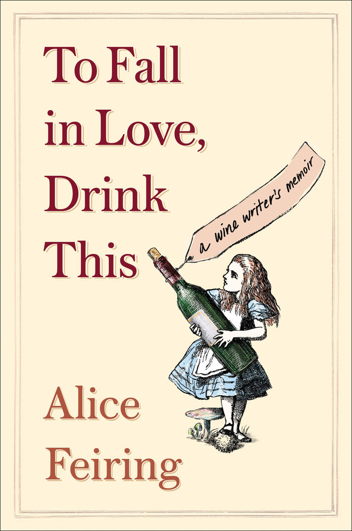 To Fall in Love, Drink This: A Wine Writer's Memoir by Alice Feiring - Paperback cover