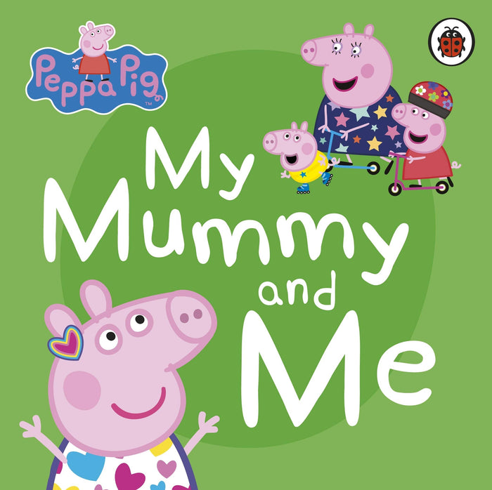 Peppa Pig My Mummy & Me by Ladybird Books - Board Book cover