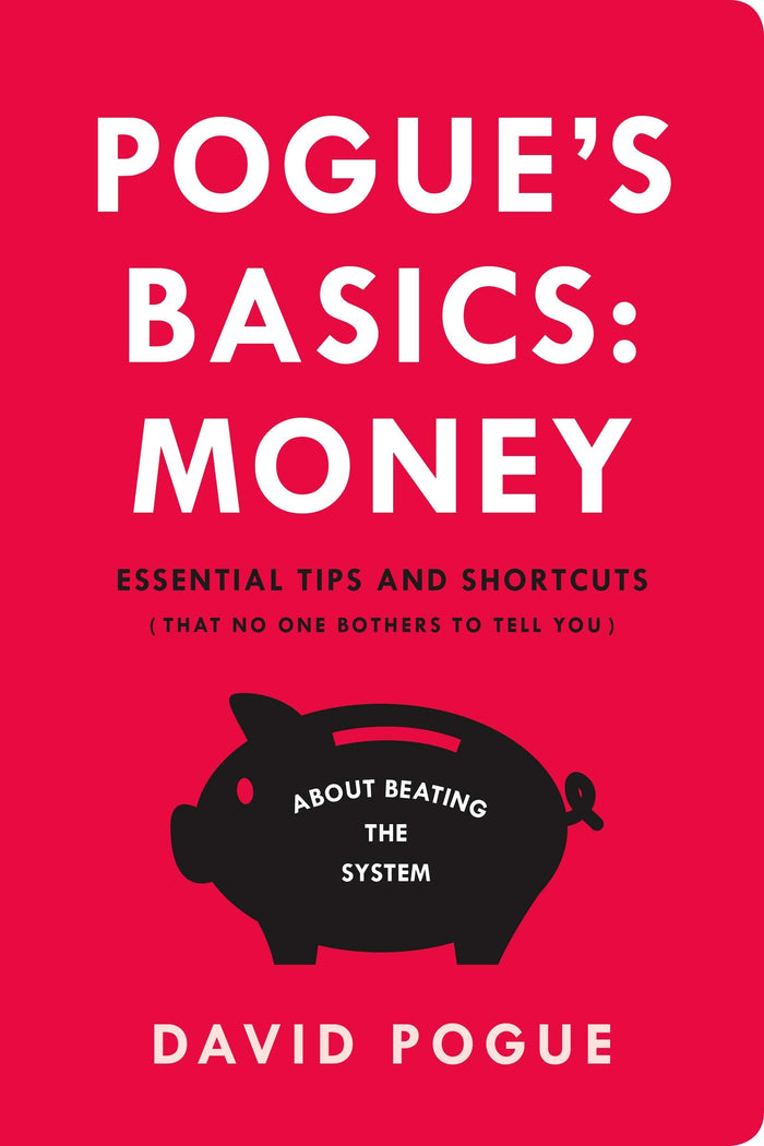 Pogue's Basics: Money: Essential Tips and Shortcuts (That No One Bothers to Tell You) About Beating the System by David Pogue - Paperback cover